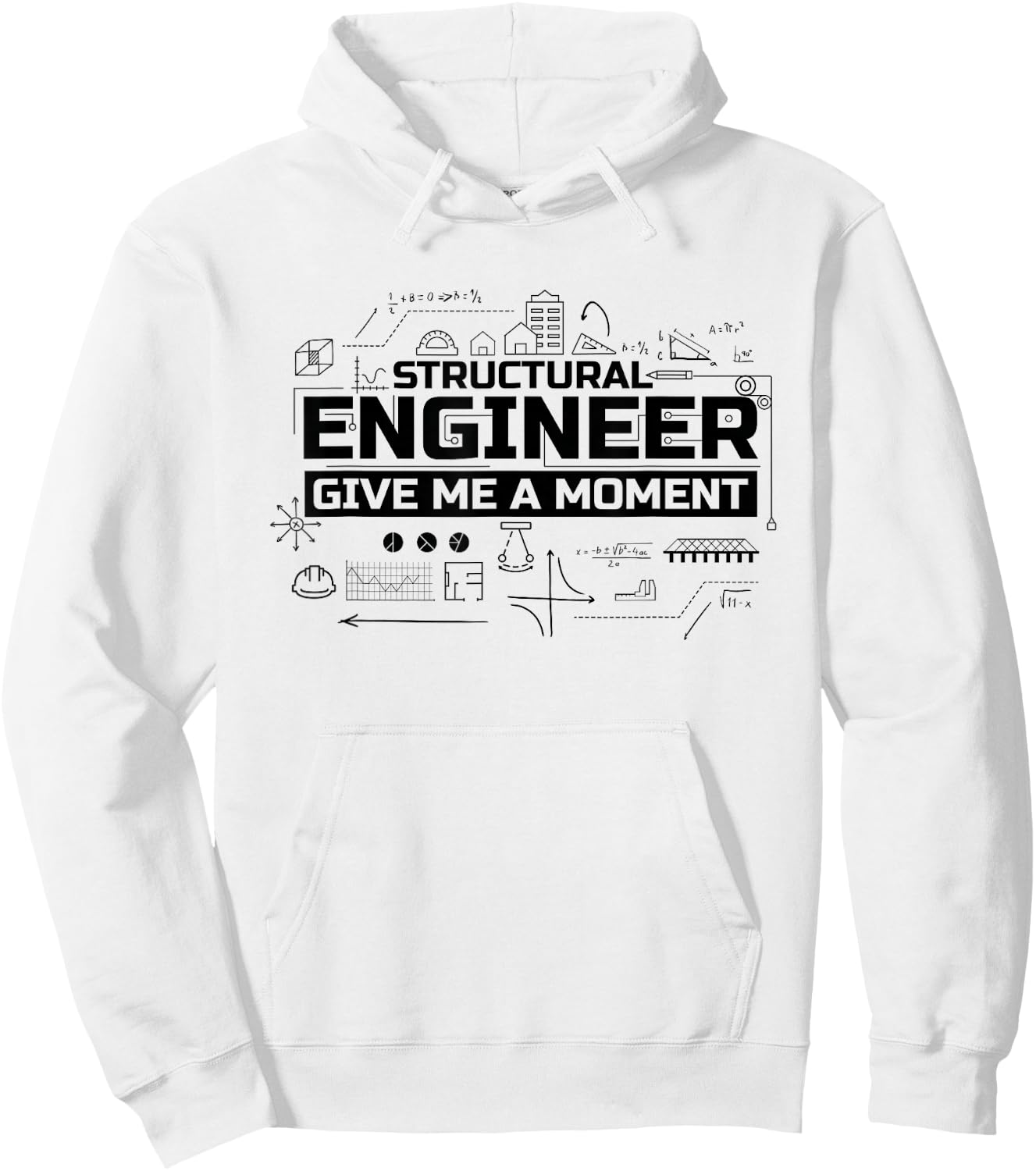 Structural Engineer Give Me A Moment, Structural Engineer Hoodie - Hoodie | White
