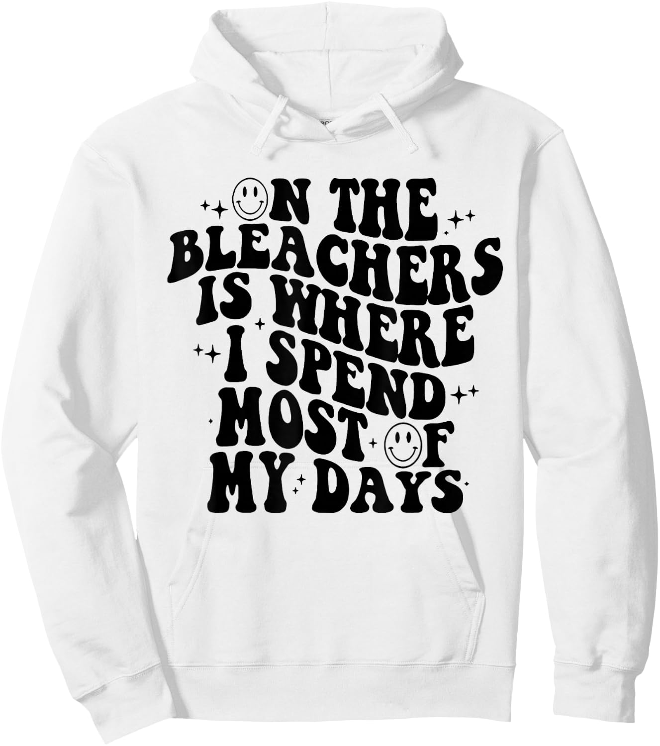 On The Bleachers Is Where I Spend Most Of My Day Hoodie - Hoodie | White