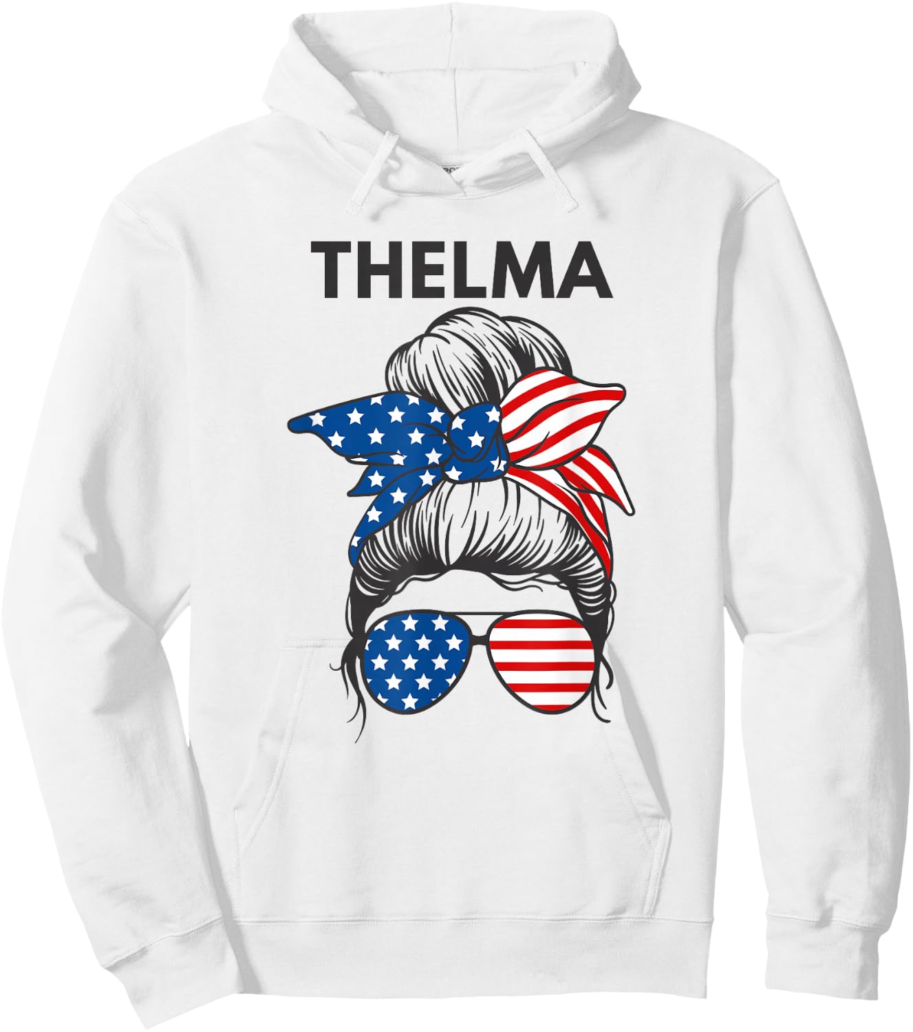 Thelma Shirt Patriotic Messy Hair Bun Flag Sunglasses Hoodie - Hoodie | White