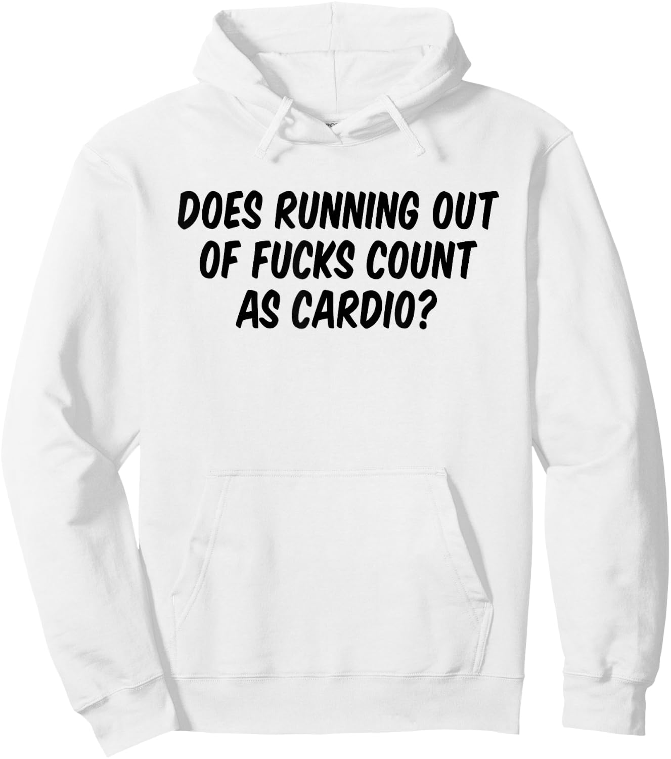 Does Running Out Of Fucks Count As Cardio Hoodie - Hoodie | White