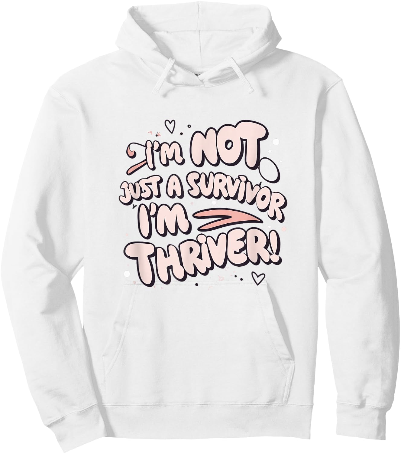 I'm Not Just a Survivor I'm a Thriver Breast Awareness Girl Hoodie - Hoodie | White