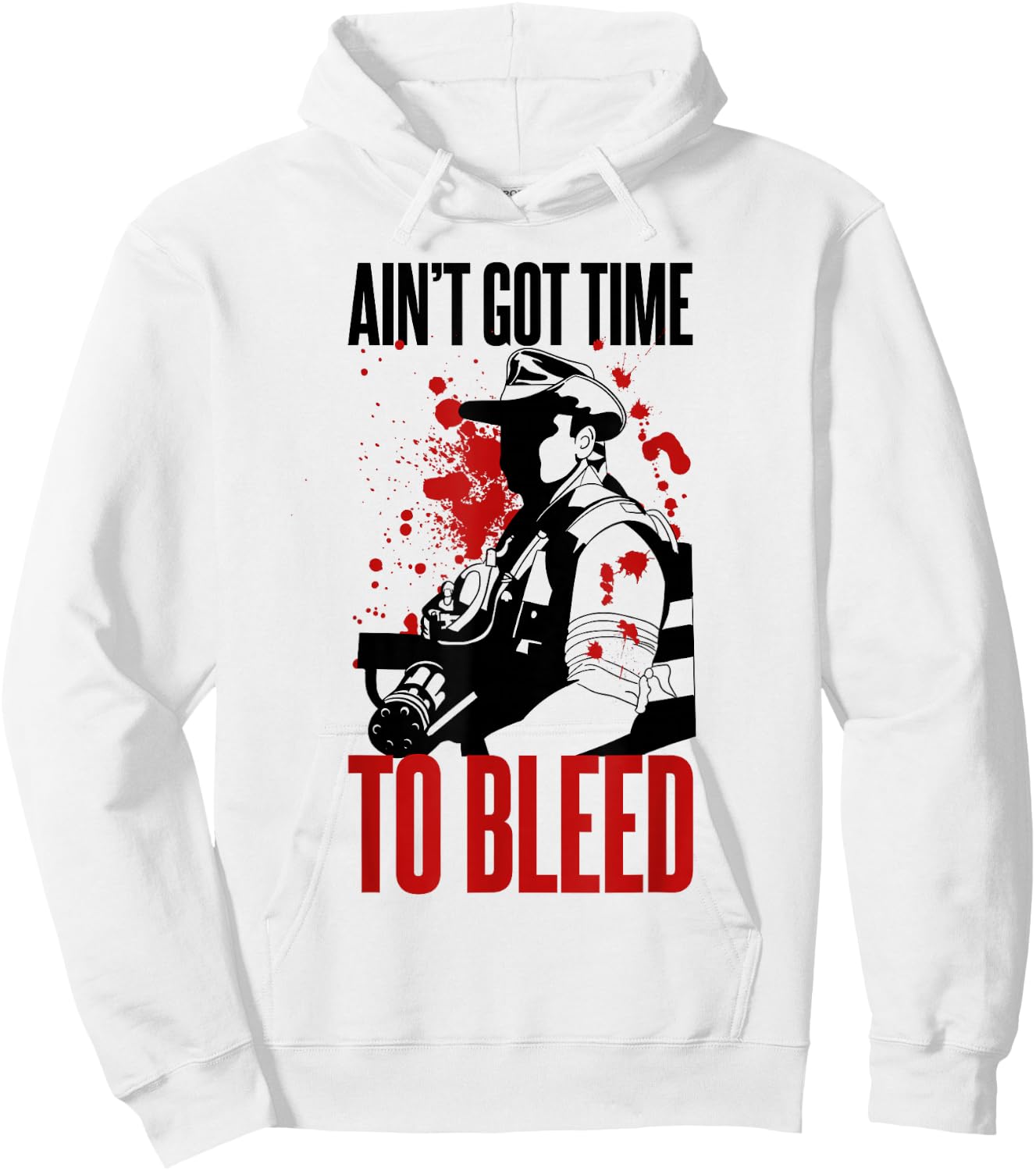 Blaine - Ain't Got time to Bleed Quote Hoodie - Hoodie | White