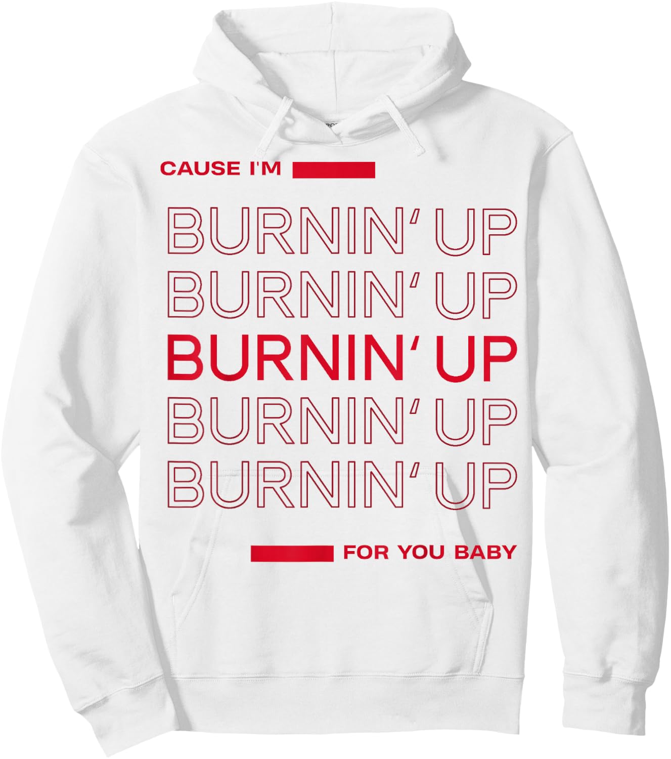 Cause I'm Burnin' Up For You Baby Hoodie - Hoodie | White