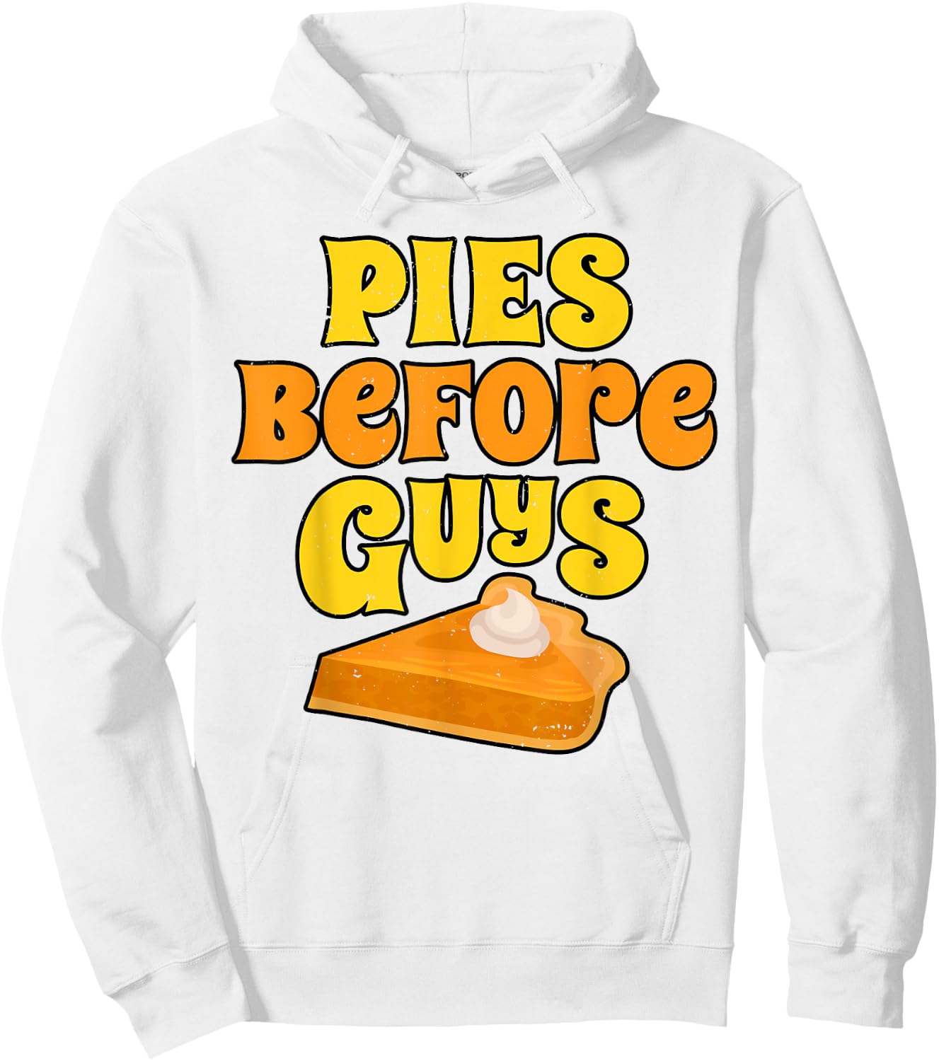 Pies Before Guys Funny Women Pumpkin Pie Thanksgiving Day Hoodie - Hoodie | White