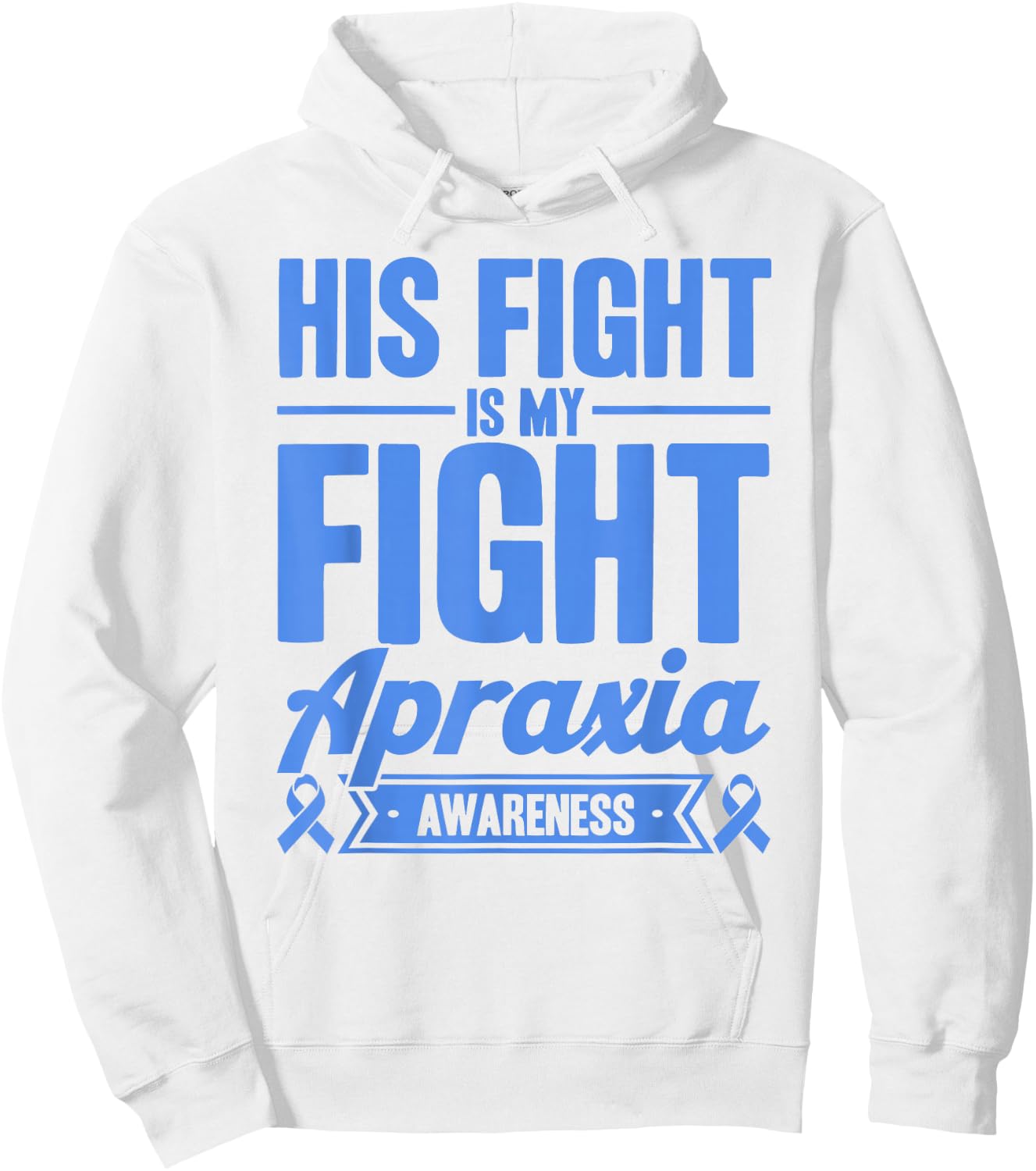 His Fight Is My Fight Apraxia Awareness Hoodie - Hoodie | White