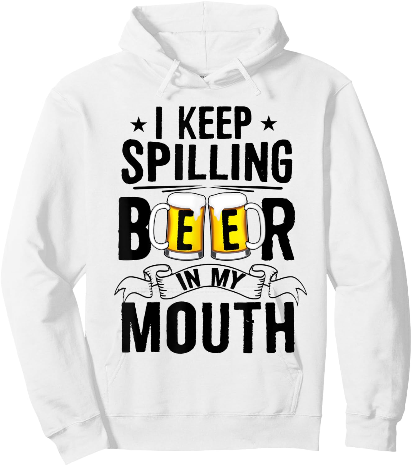 I Keep Spilling Beer In My Mouth Funny Beer Hoodie - Hoodie | White