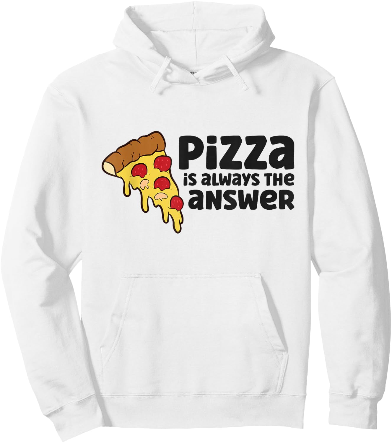 Pizza Is Always The Answer Love Pizzas Hoodie - Hoodie | White