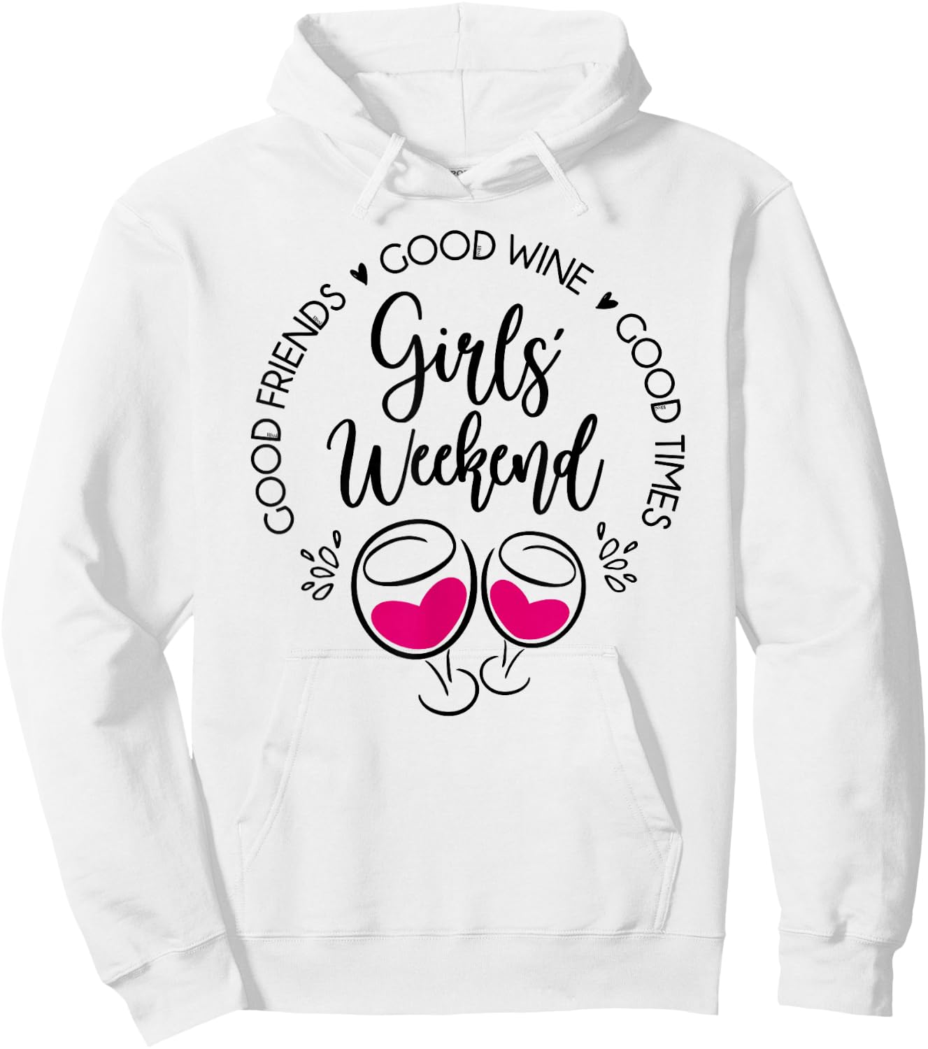 Girls Weekend Trip Best Friends Good Time Wine Trip Vacation Hoodie - Hoodie | White
