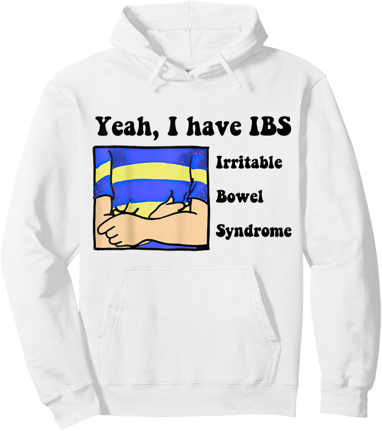 Yeah, I have IBS Irritable Bowel Syndrome Hoodie - Hoodie | White