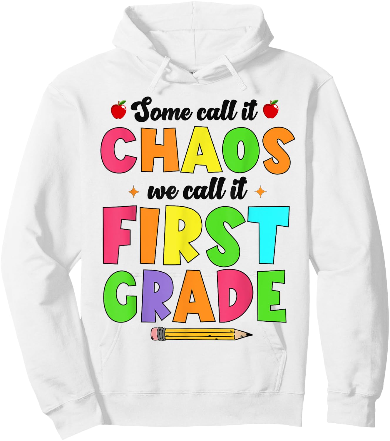 Some Call It Chaos We Call it first grade 1st grade teacher Men Women Kids Hoodie - Hoodie | White