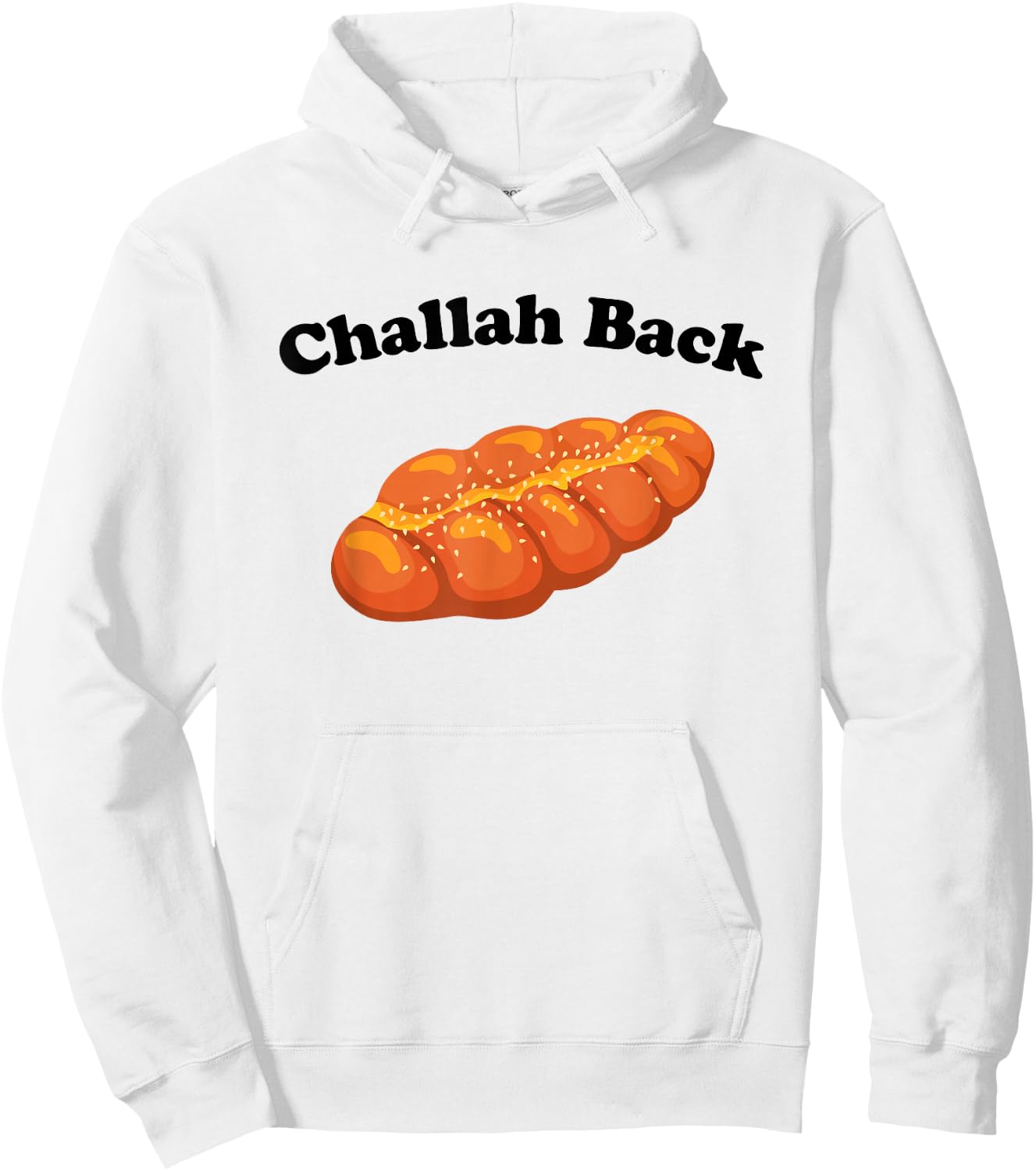 Challah Back - Funny Jewish Bread Pun Sarcastic Bakery Humor Hoodie - Hoodie | White
