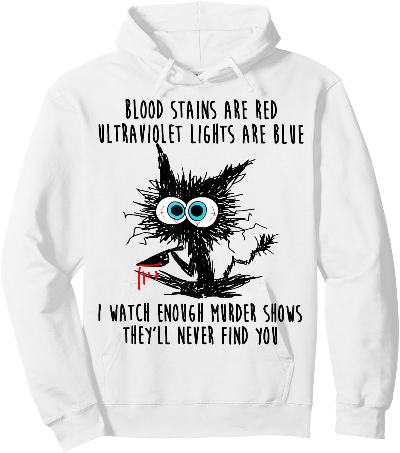 Cat Blood Stains Are Red Ultraviolet Lights Men Women Hoodie - Hoodie | White
