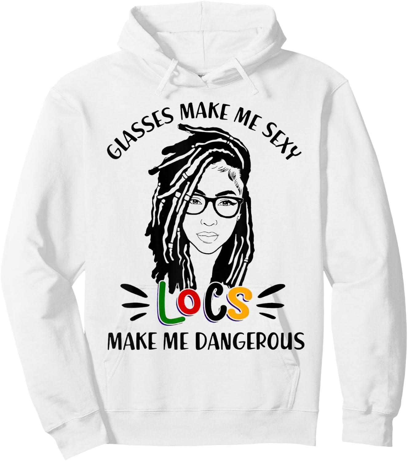 Glasses Make Me Sexy Locs Make Me Dangerous Black Girl Hoodie - Hoodie | White