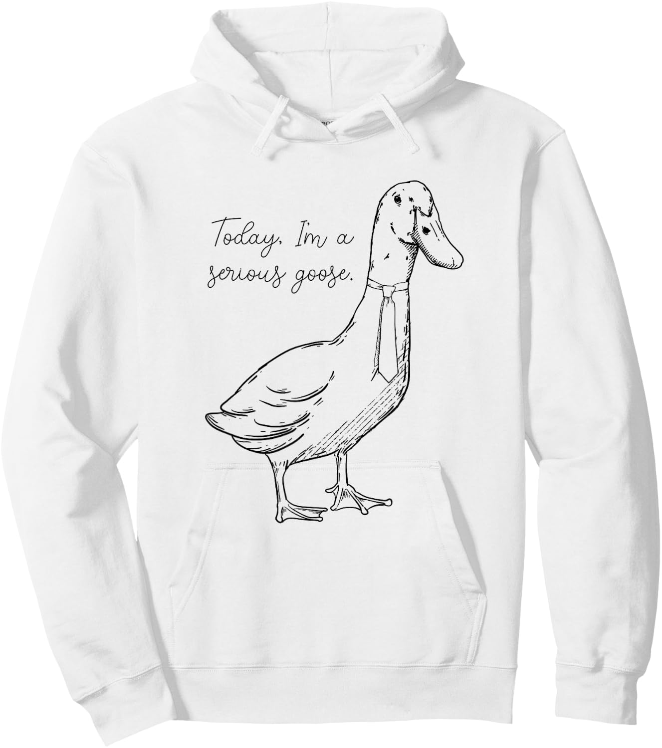 Today I'm a Serious Goose Hoodie - Hoodie | White