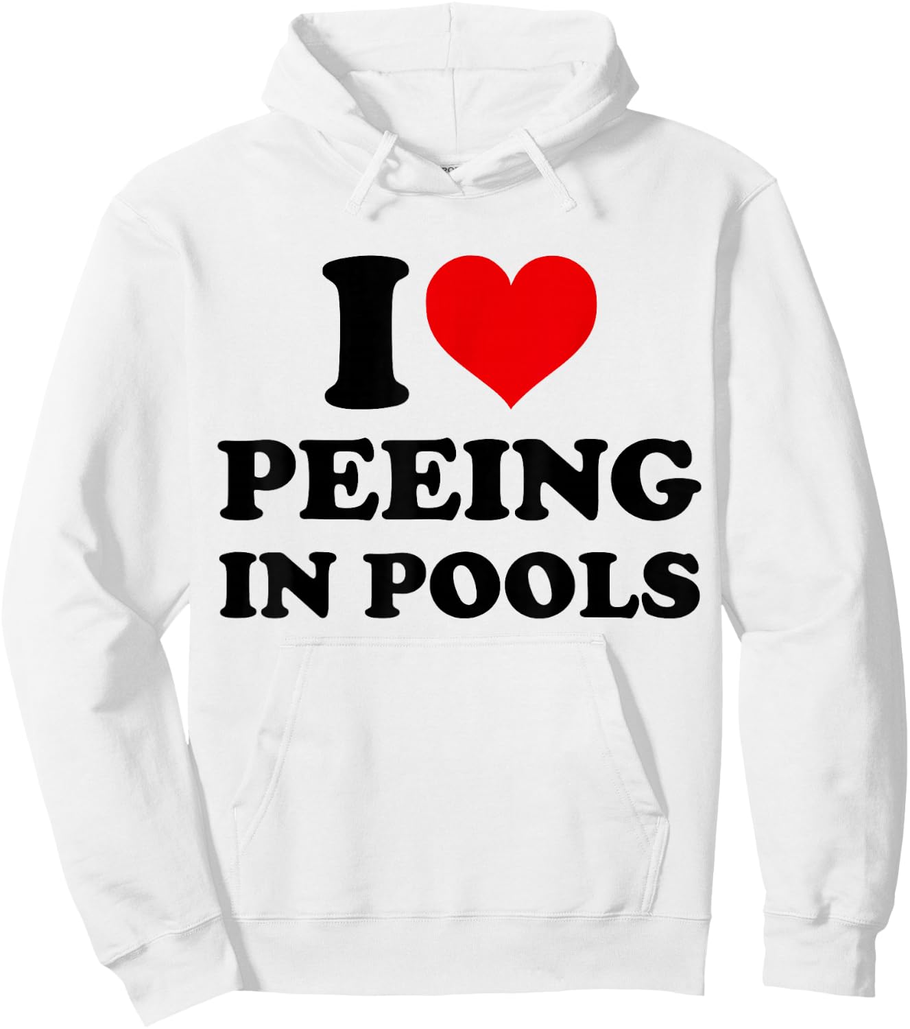 I Love Peeing in Pools Funny Pee in Pool Swimming Swimmer Hoodie - Hoodie | White
