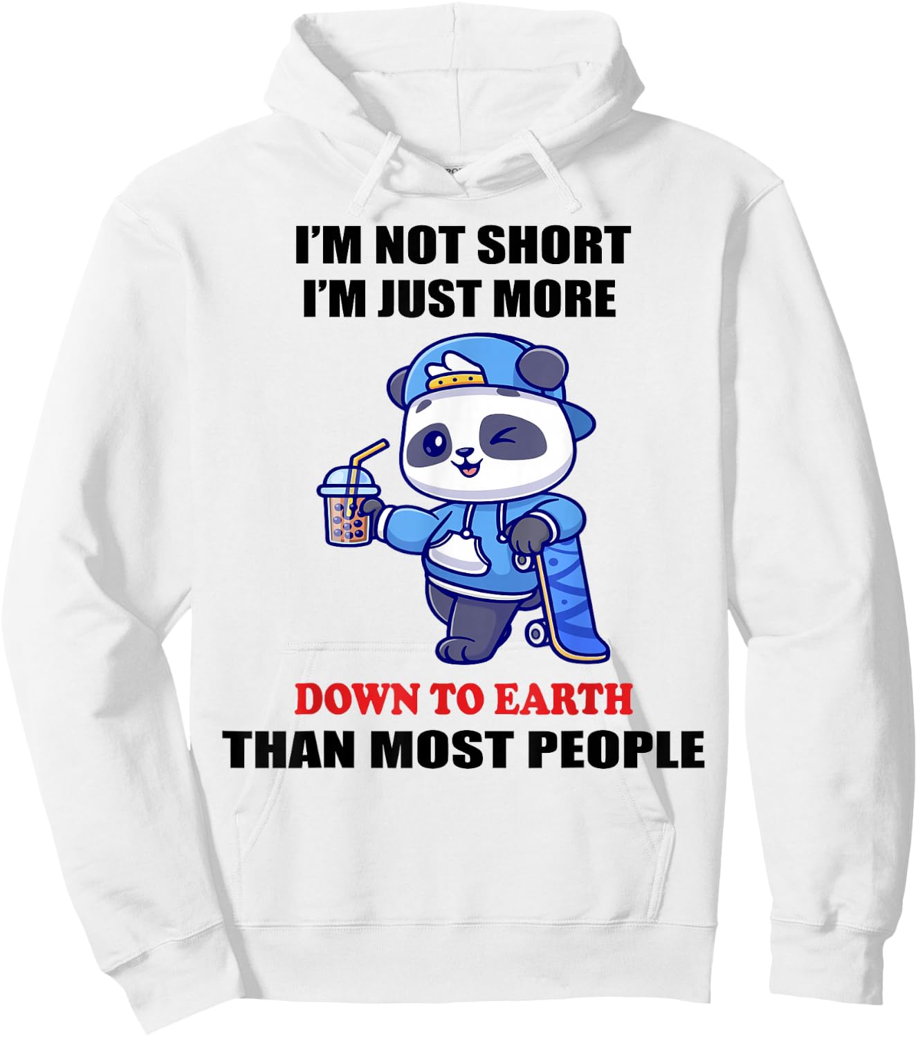 I'm Not Short I'm Just More Down To Earth Than Most People Hoodie - Hoodie | White