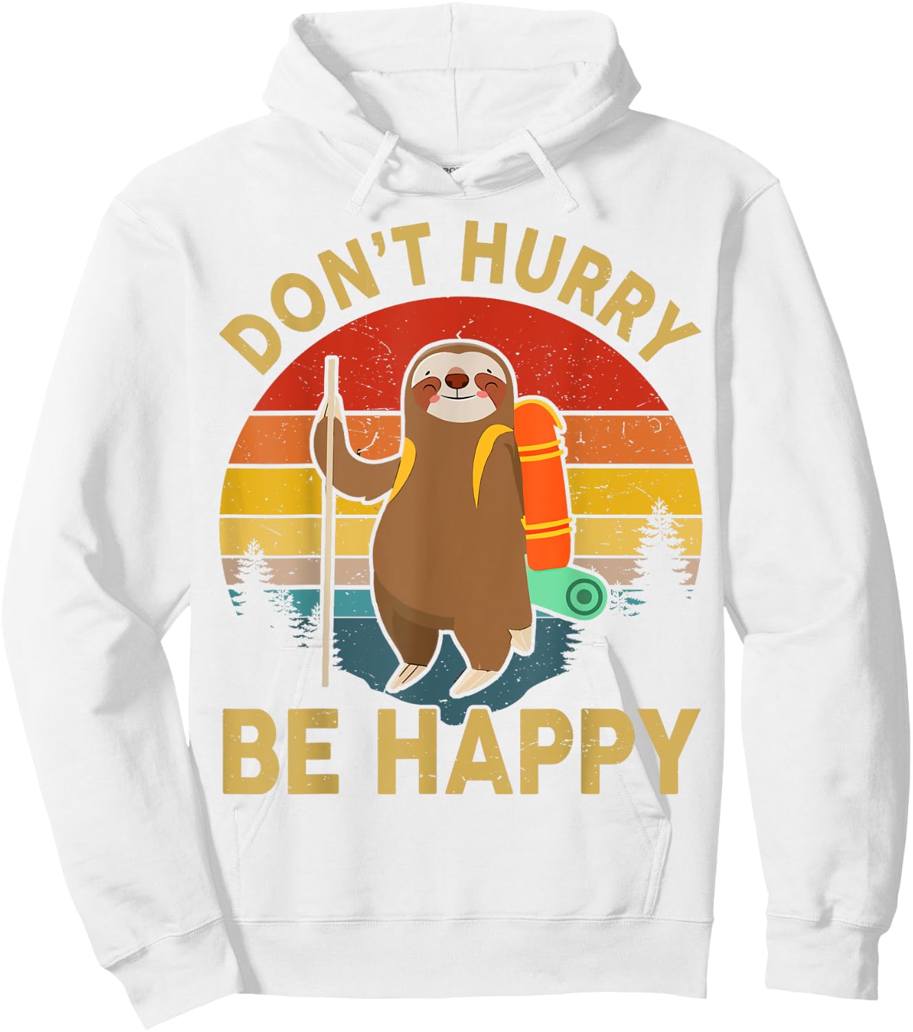 Funny Dont Hurry Be Happy Men Women Kids Sloth Hiking Hoodie - Hoodie | White