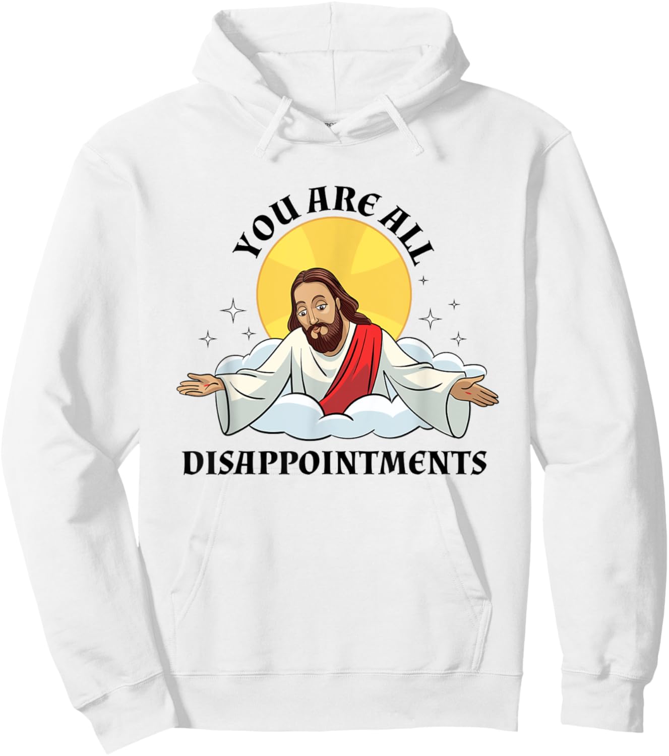 Jesus Christ Meme You Are All Disappointments Christian Hoodie - Hoodie | White