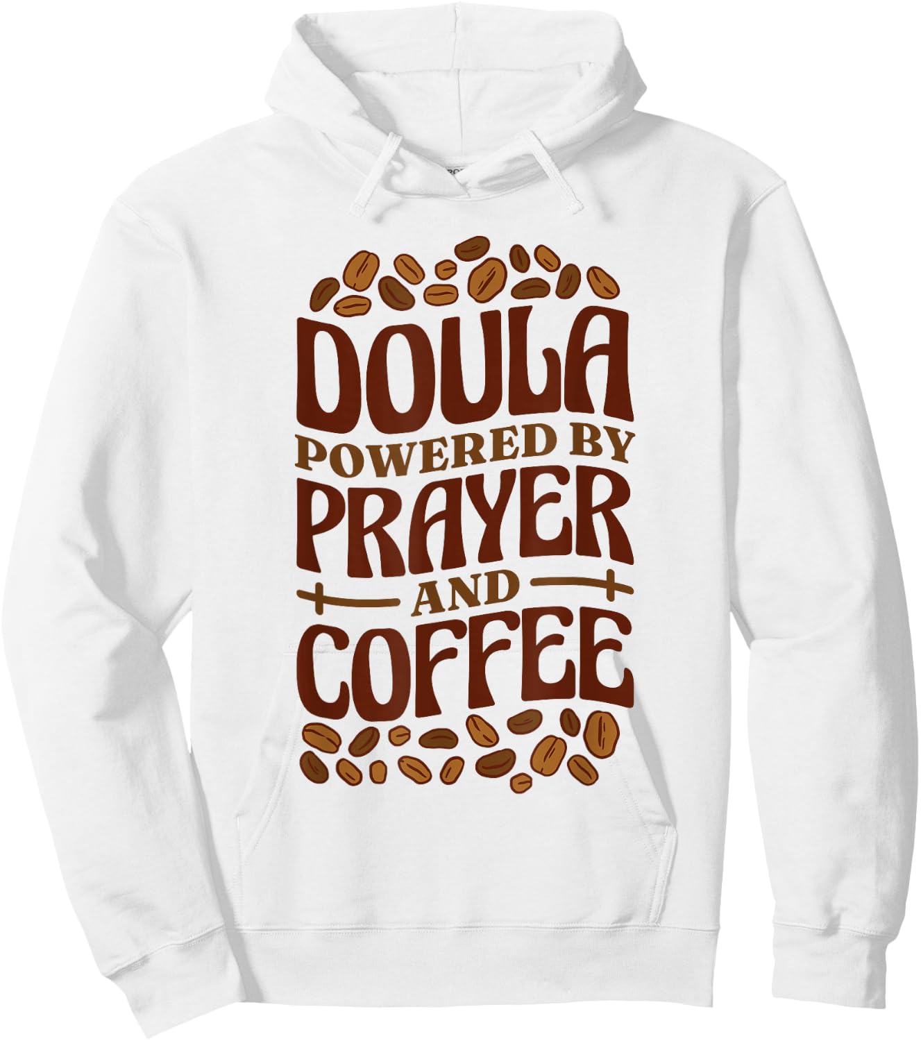 Doula Powered By Prayer And Coffee, Birth Doula and Midwife Hoodie - Hoodie | White