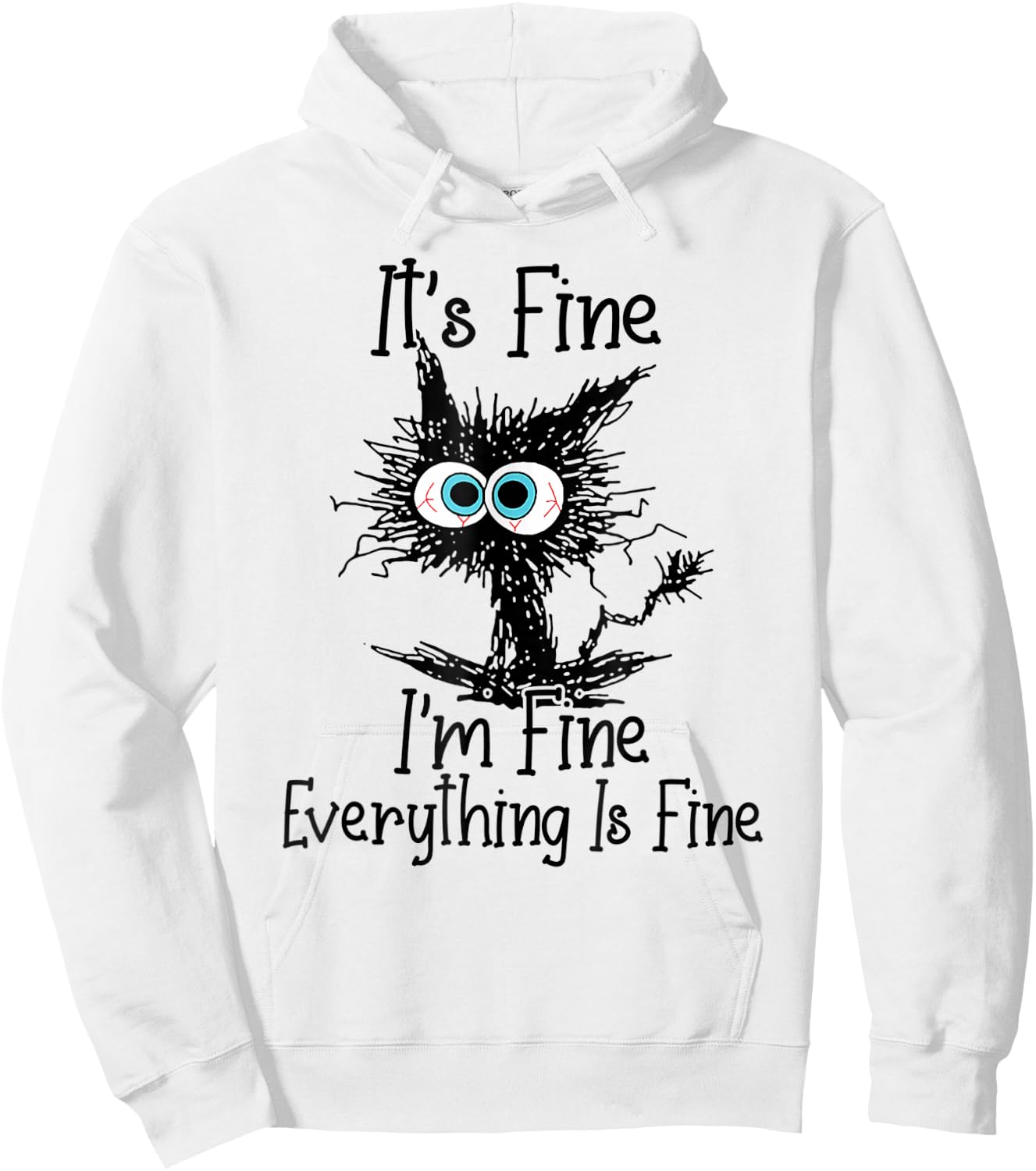 Funny Cat Lover It's Fine I'm Fine Everything is Fine Hoodie - Hoodie | White