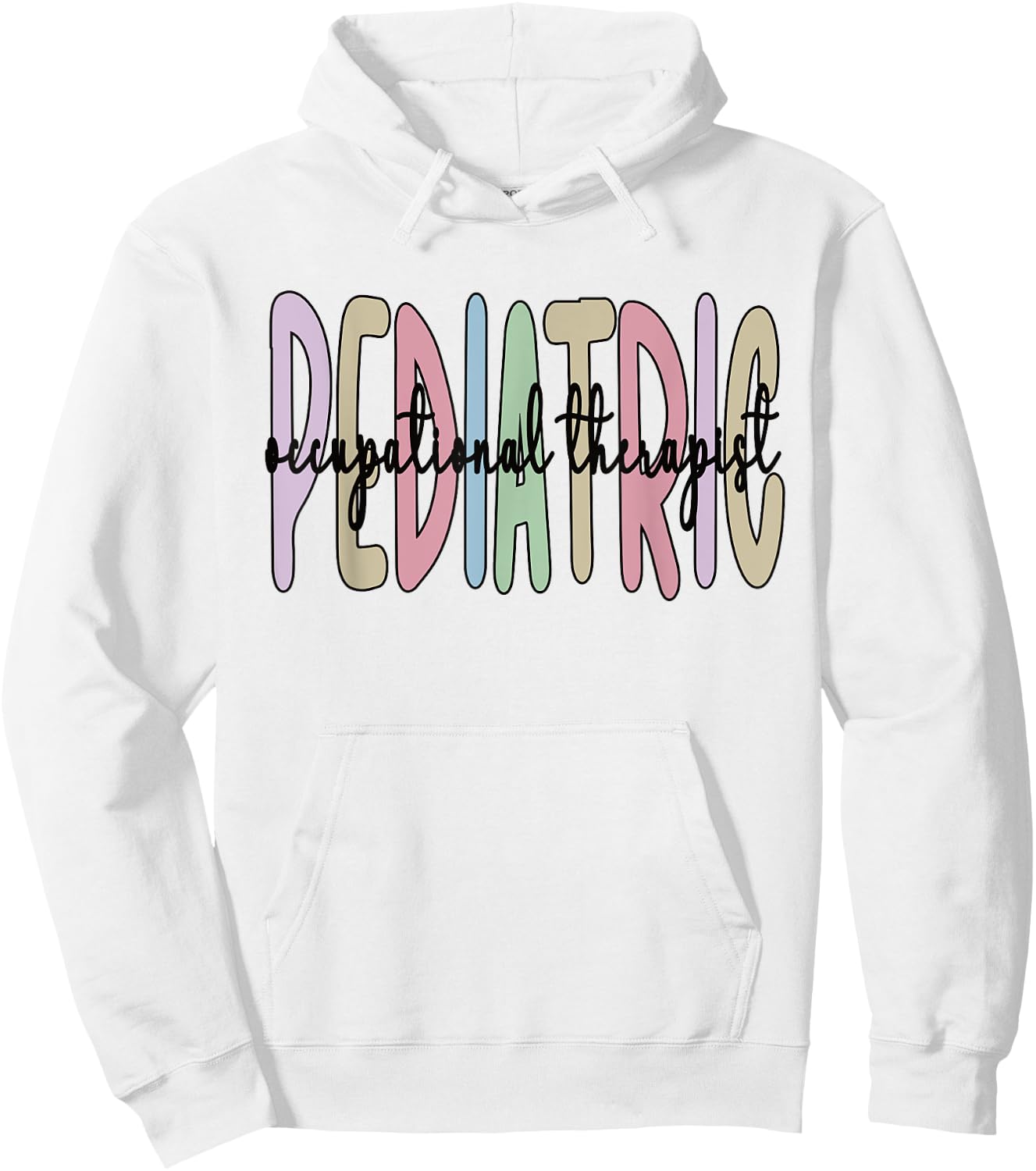Pediatric OT Appreciation Pediatric Occupational Therapist Hoodie - Hoodie | White