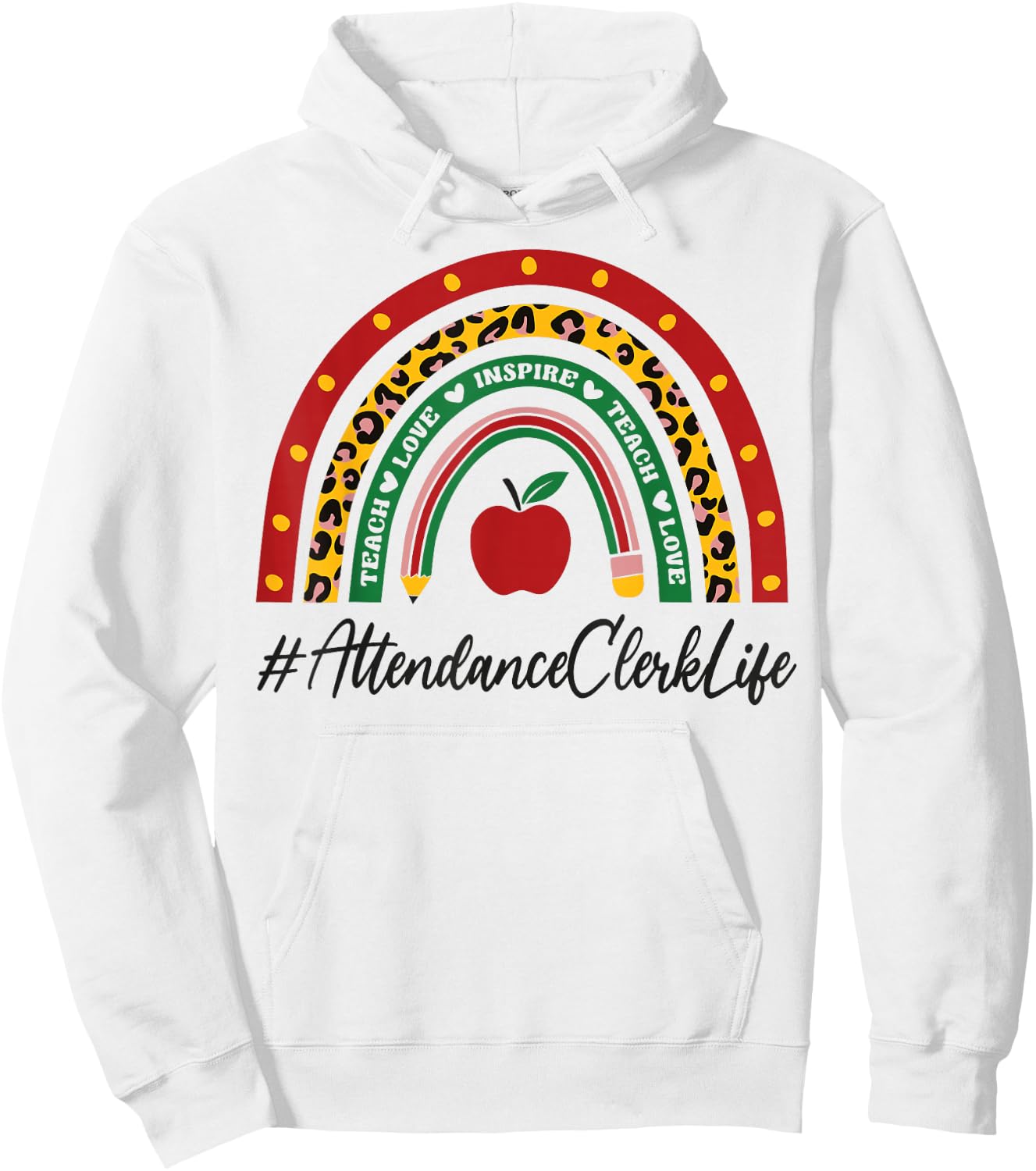 Attendance Clerk Rainbow Appreciation Day Back To School Hoodie - Hoodie | White
