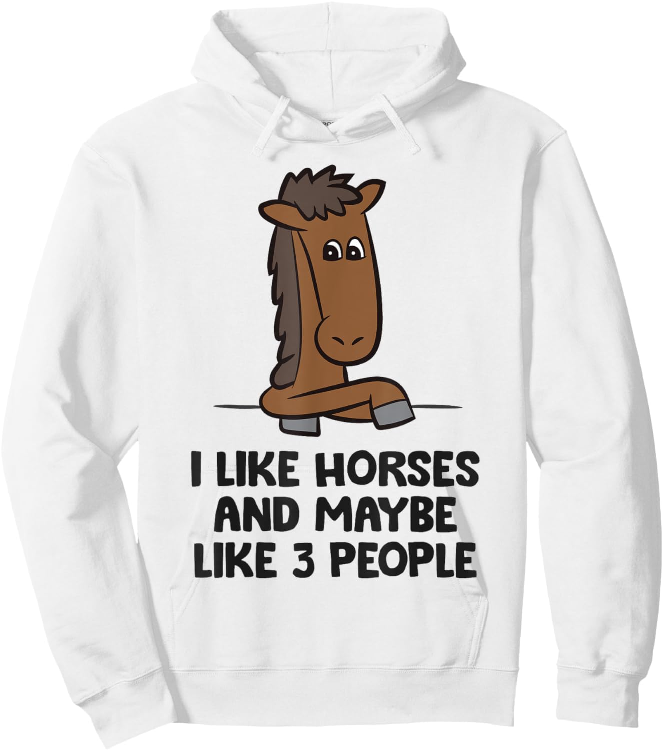 I Like Horses And Maybe Like 3 People Equestrian Horse Hoodie - Hoodie | White