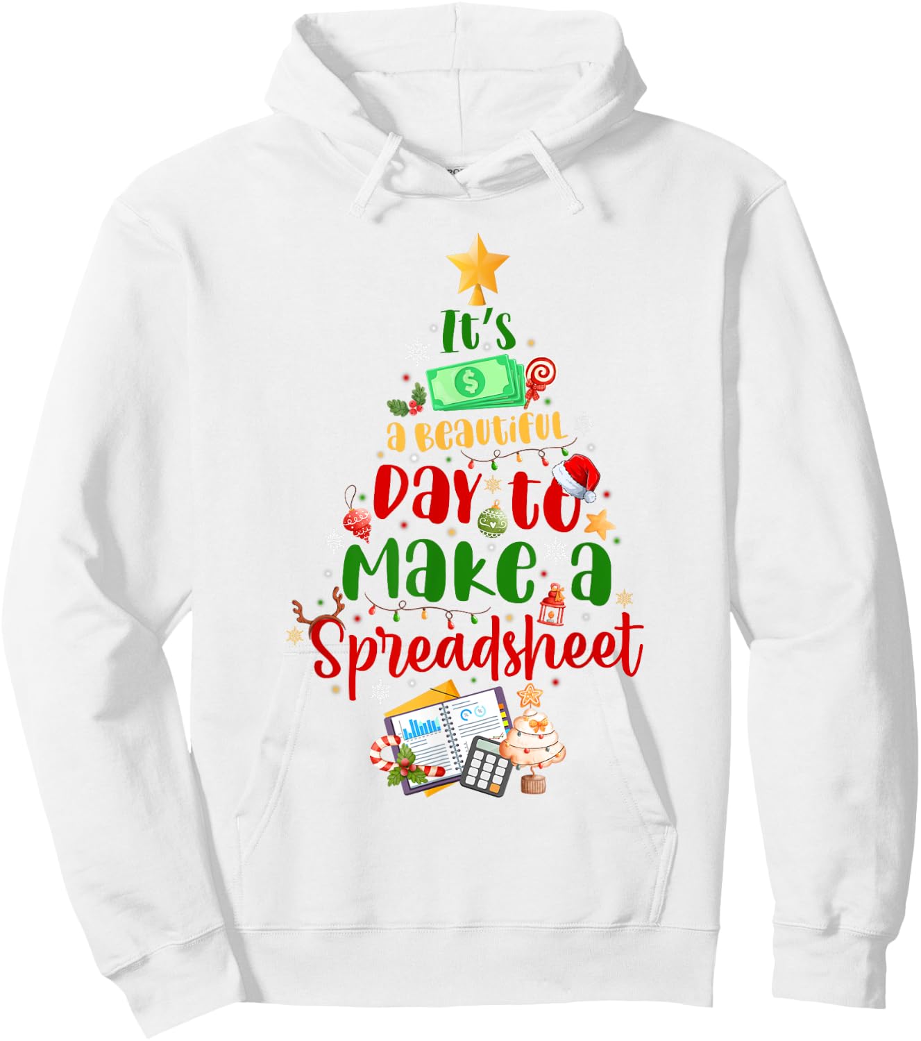 Its A Beautiful Day To Make A Spreadsheet Christmas Hoodie - Hoodie | White