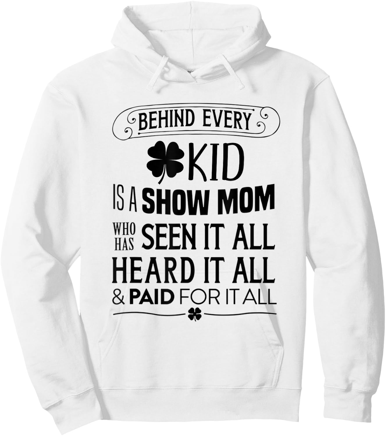 Animal Show --> Behind Every Kid is a Show Mom Hoodie - Hoodie | White