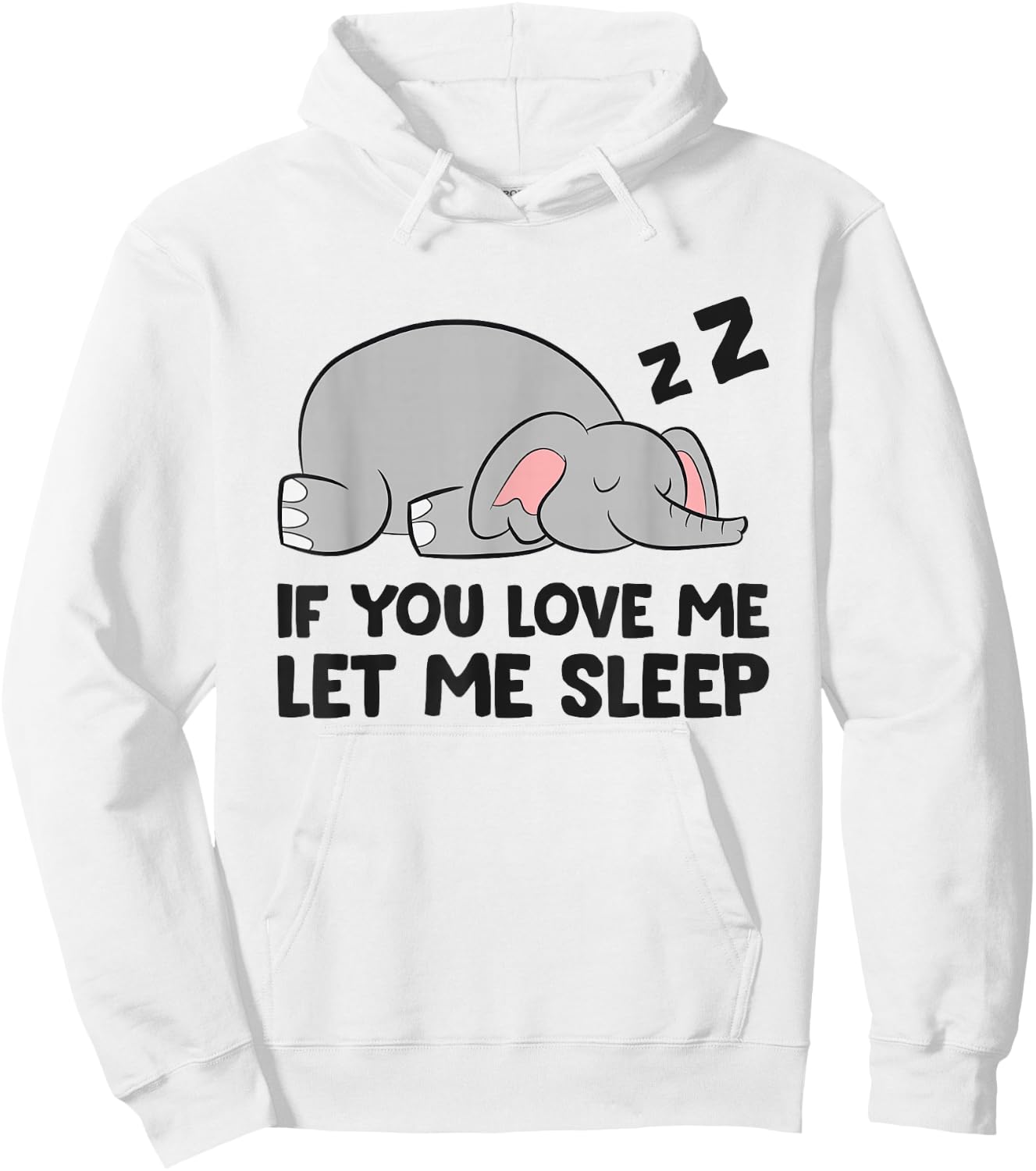 If You Love Me Let Me Sleep Elephant Pajama Hoodie - Hoodie | White
