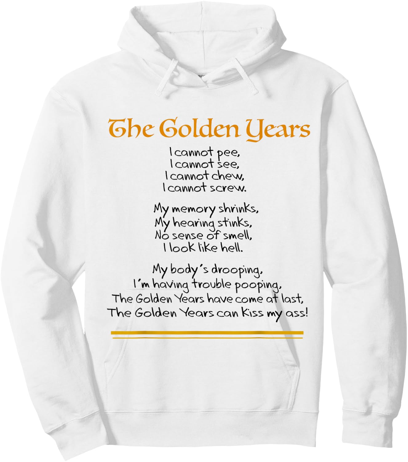 Funny The Golden Years Poem A Senior Elderly Retired Over 50 Hoodie - Hoodie | White