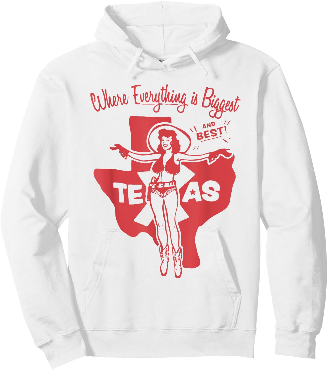 Where Everything is the biggest and best in Texas Hoodie - Hoodie | White