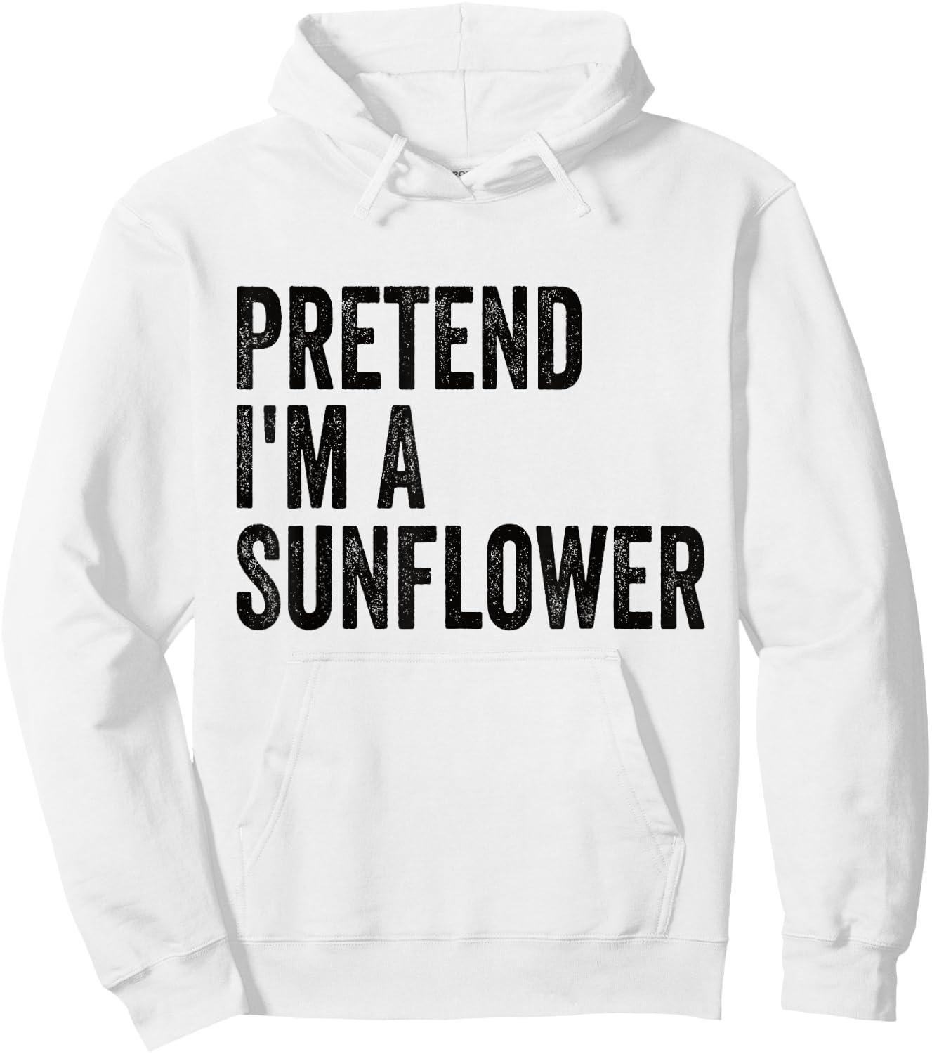 Pretend I'm A Sunflower Easy Lazy Halloween Costume Hoodie - Hoodie | White