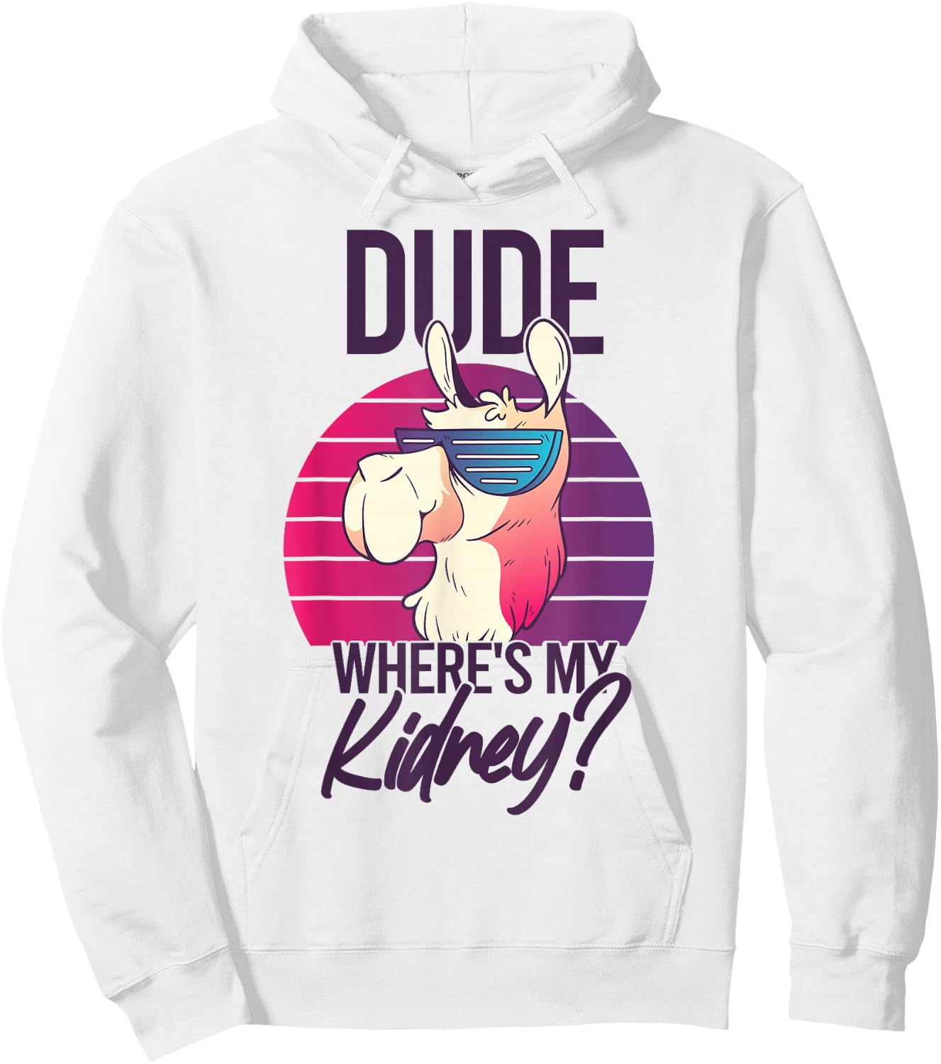 Nephrectomy Recovery Dude Where Is My Kidney Hoodie - Hoodie | White