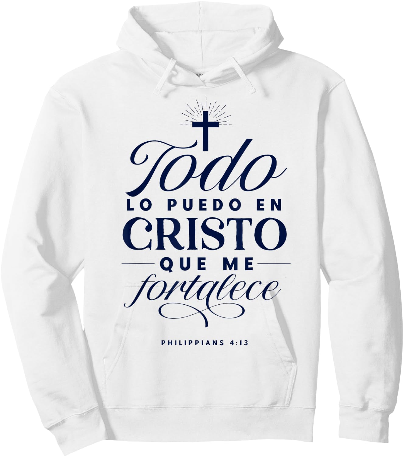 Todo Lo puedo En Cristo Que Me Fortalece Bible En Espanol Hoodie - Hoodie | White