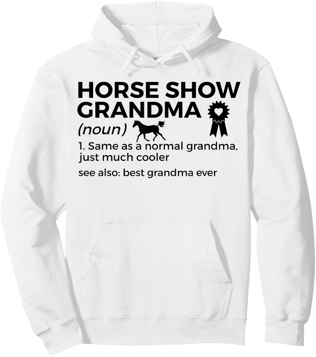 Horse Show Grandma Definition Best Grandma Ever Hoodie - Hoodie | White
