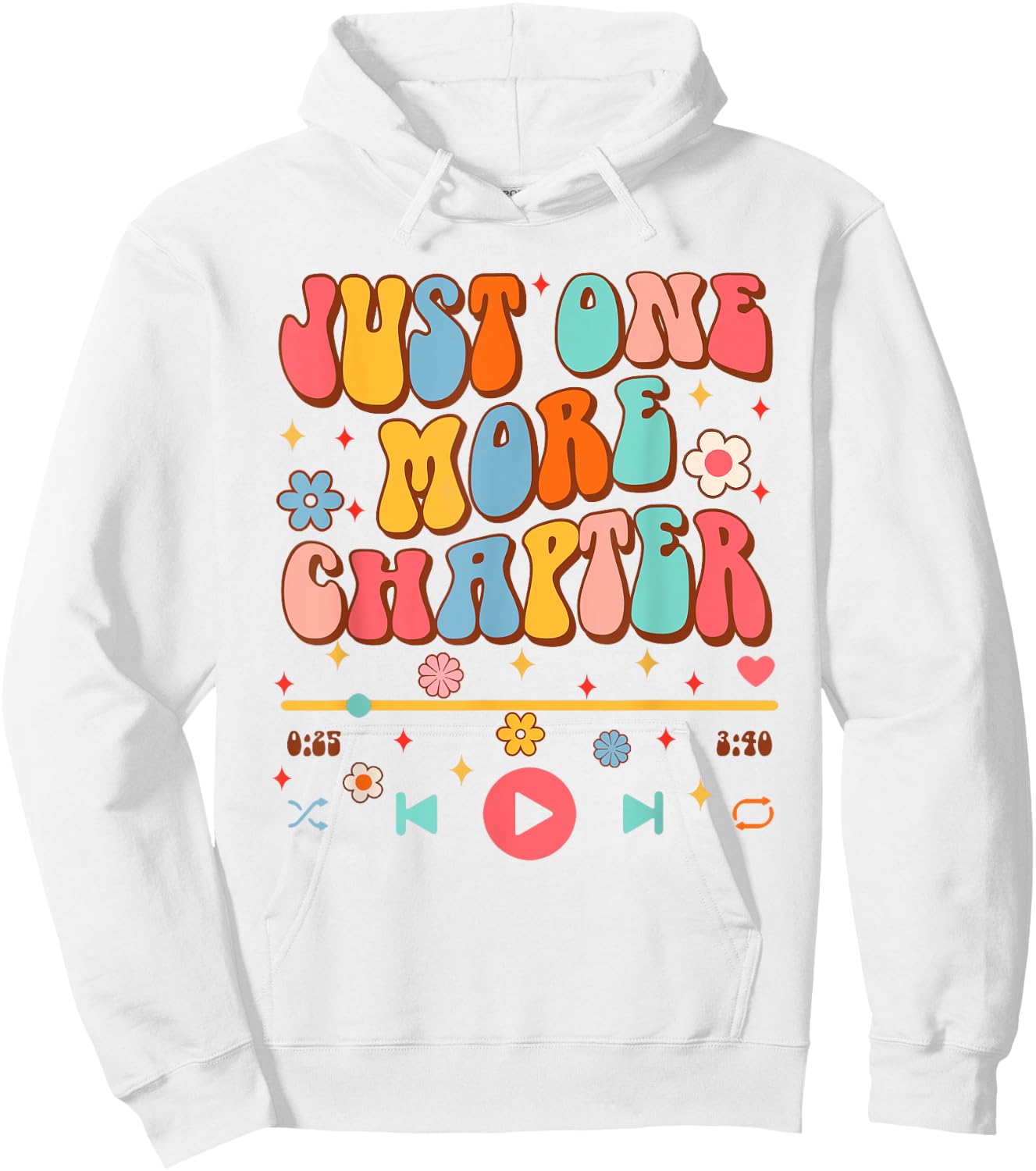 Audiobook Lover Bookish Funny Just One More Chapter Hoodie - Hoodie | White