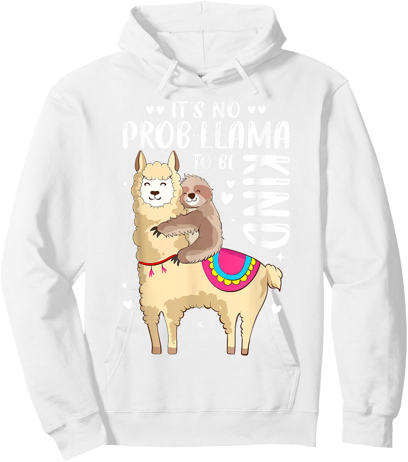 It's No Prob-llama To Be Kind Llama Sloth Kindness Unity Day Hoodie - Hoodie | White