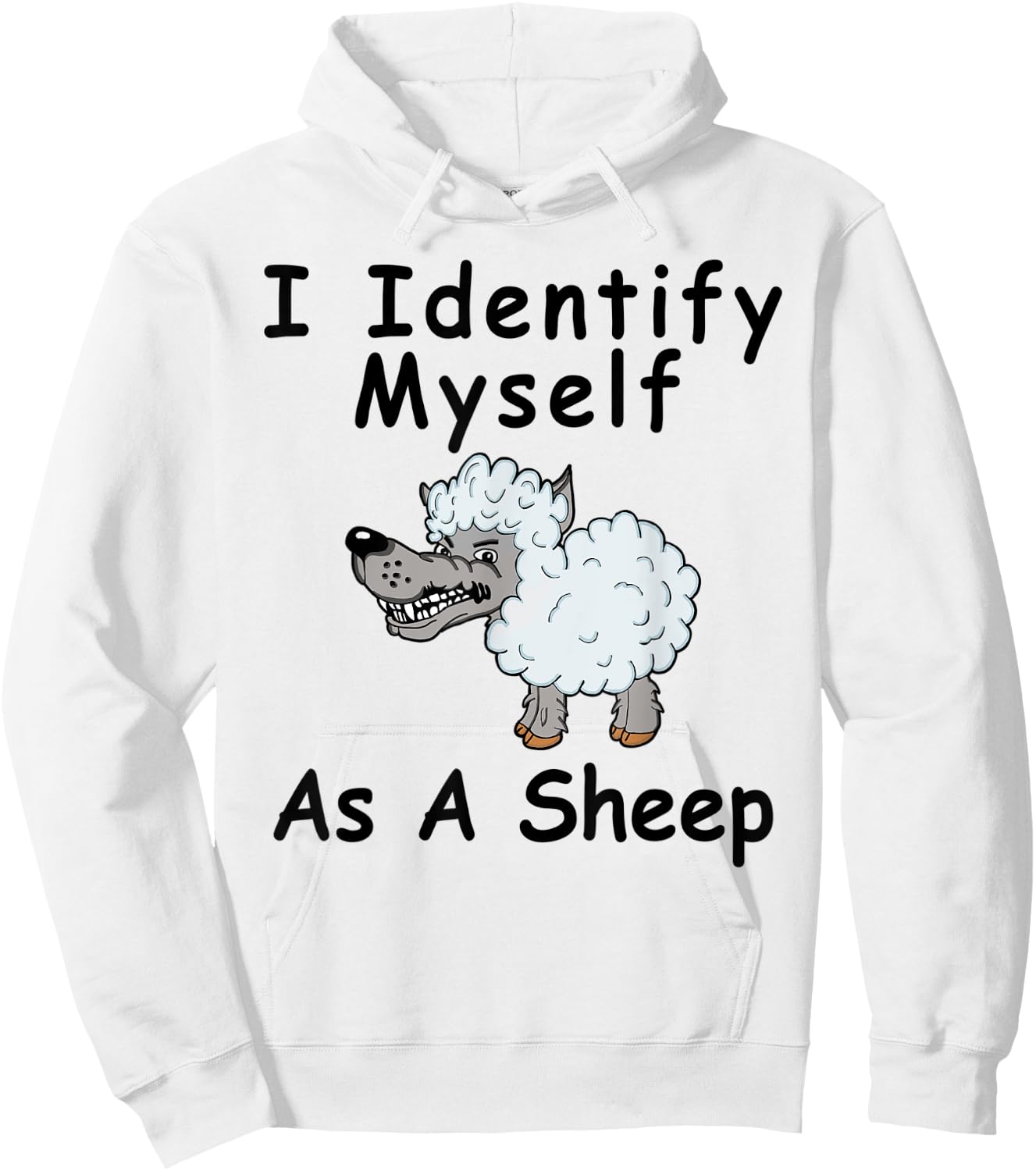 I Identify Myself As A Sheep Wolf In Sheepskin Funny Sheep Hoodie - Hoodie | White