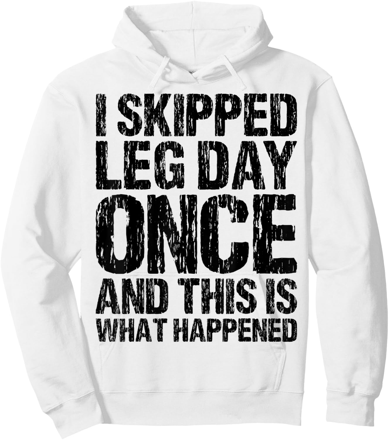 I Skipped Leg Day Once And This Is What Happened Vintage Hoodie - Hoodie | White