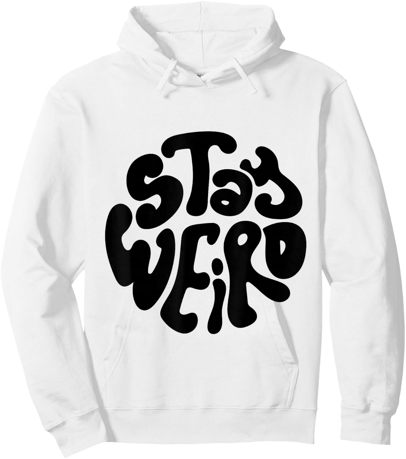 Stay Weird Weirdo Funny Gift, Youth, Concert, Music Hoodie - Hoodie | White