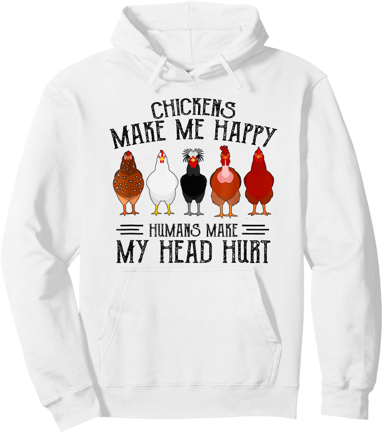 Retro Chickens make me happy humans make my head hurt funny Hoodie - Hoodie | White