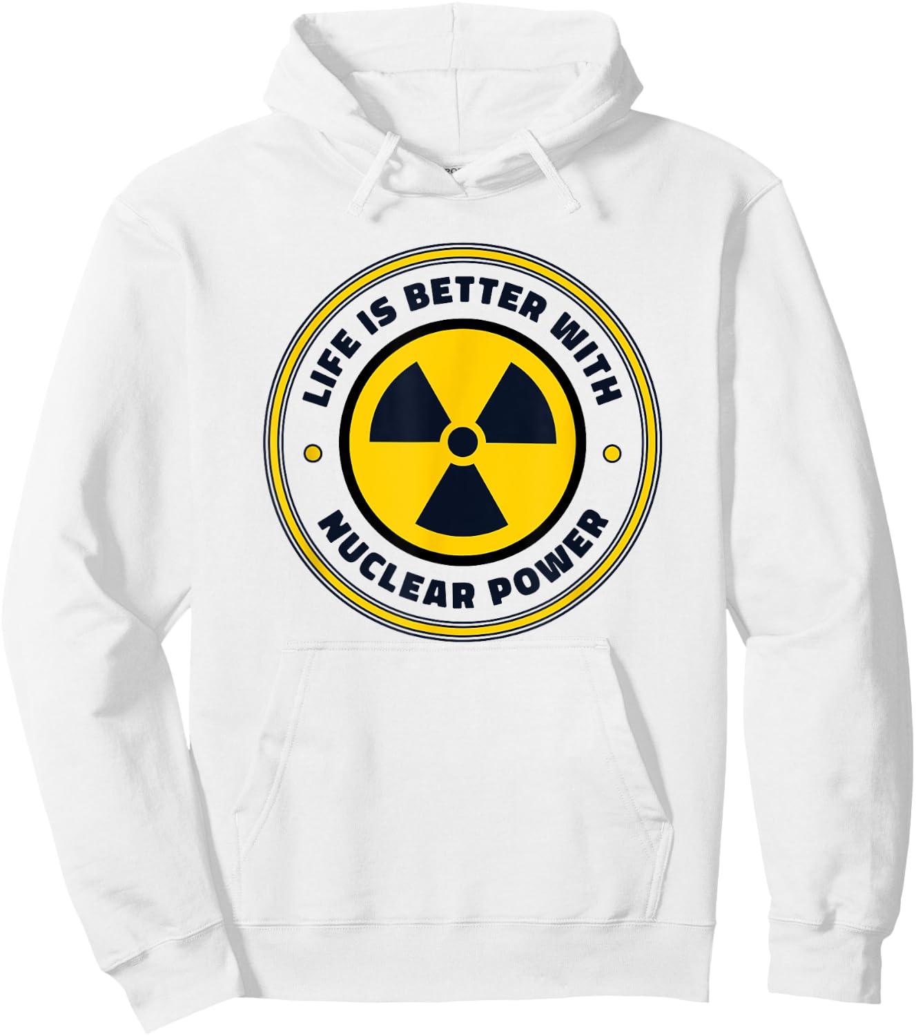 Life is Better with Nuclear Energy Uranium Nuclear Engineer Hoodie - Hoodie | White