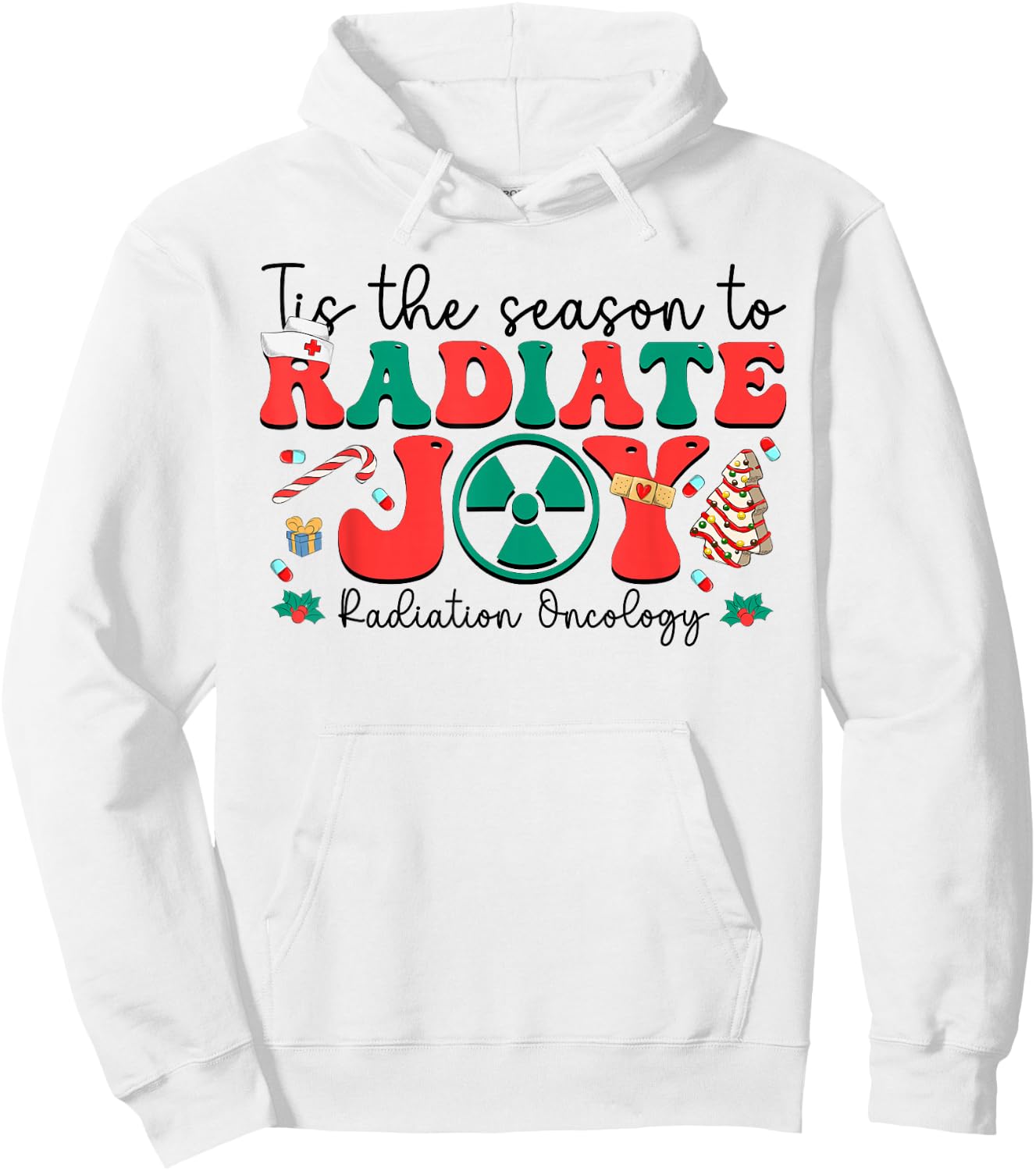 Tis The Season To Radiate Joy Radiation Oncology Christmas Hoodie - Hoodie | White