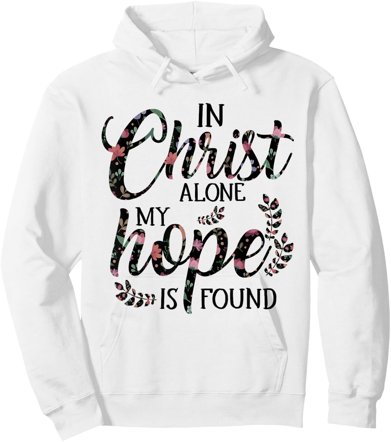 In Christ Alone My Hope is Found Floral Women Hoodie - Hoodie | White