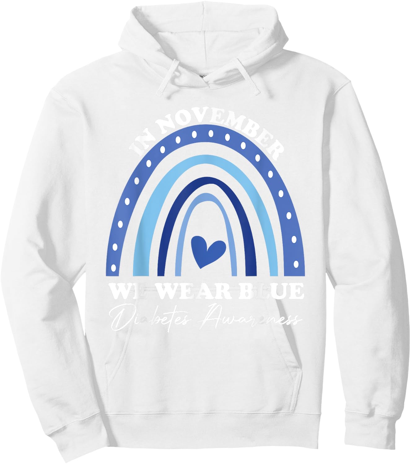 Diabetes Awareness In November We Wear Blue Hoodie - Hoodie | White