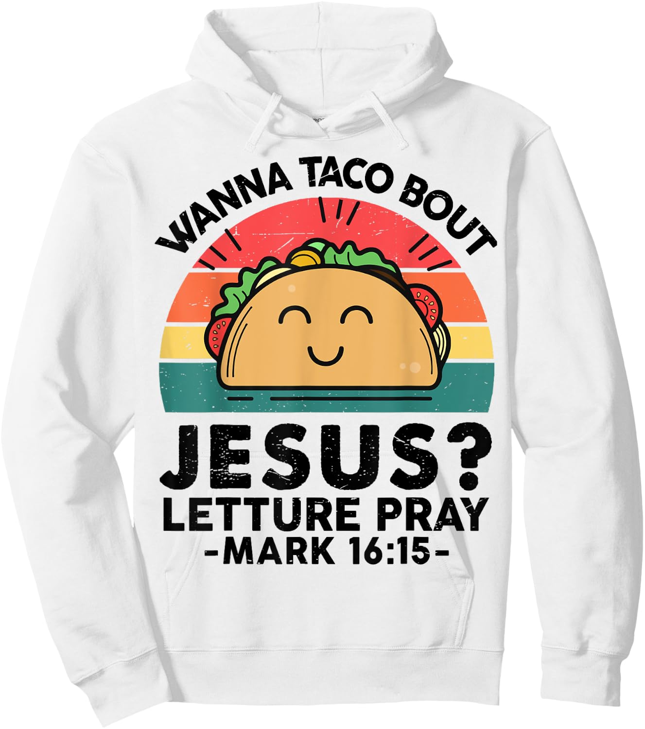 Christian Wanna Taco Bout Jesus Funny God Son Sister Toddler Hoodie - Hoodie | White