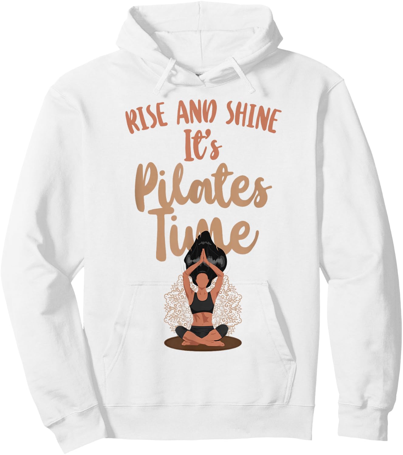 Pilates Instructor Teacher Rise And Shine It's Pilates Time Hoodie - Hoodie | White