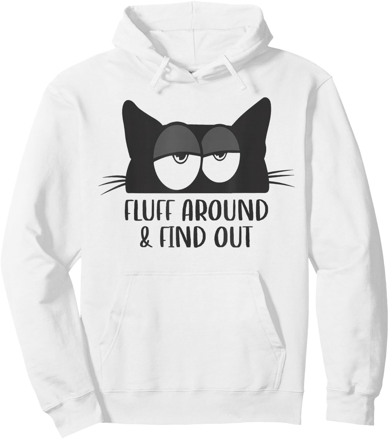 Fluff Around And Find Out Funny Cat Meme Humor Hoodie - Hoodie | White