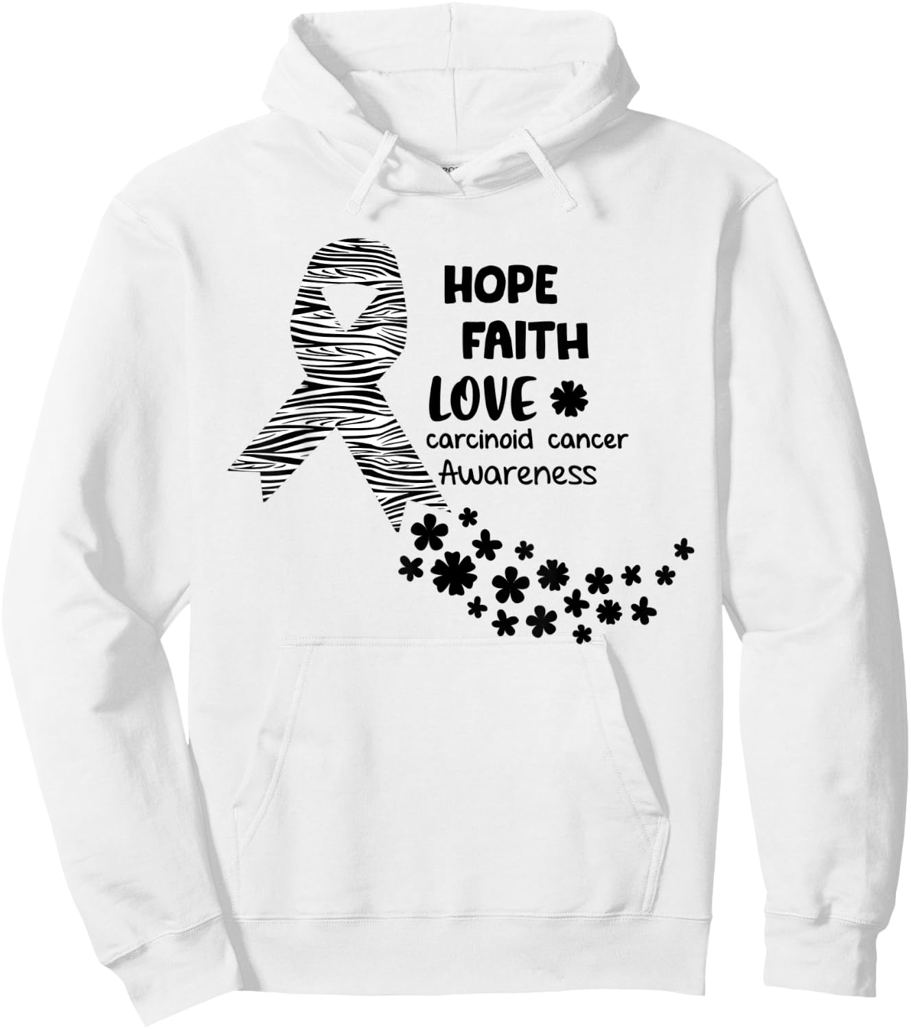 Carcinoid Cancer Awareness Hope Faith Love Carcinoid Can Hoodie - Hoodie | White